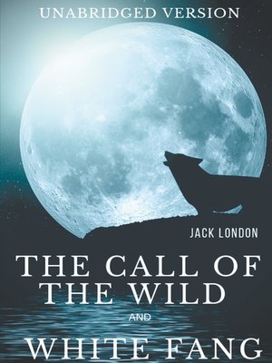 cover image of The Call of the Wild and White Fang (Unabridged version)
